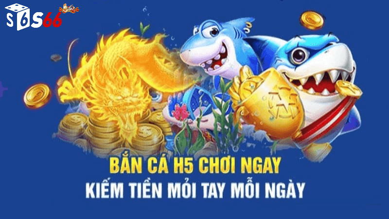 Bắn cá h5 tại s6666