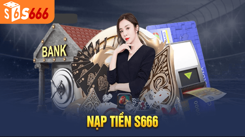 Hướng dẫn nạp tiền S666